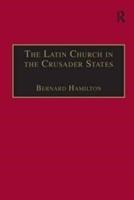 Hamilton, B: The Latin Church in the Crusader States - Hamilton, Bernard