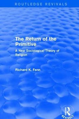 Fenn, P: Revival: The Return of the Primitive (2001) - Richard K. Fenn