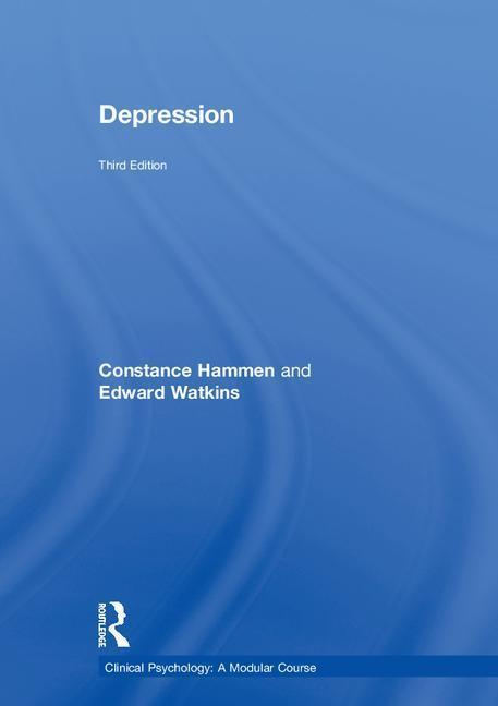 Hammen, C: Depression - Constance Hammen (University of California, Los Angeles, USA)|Ed Watkins (University of Exeter, UK)