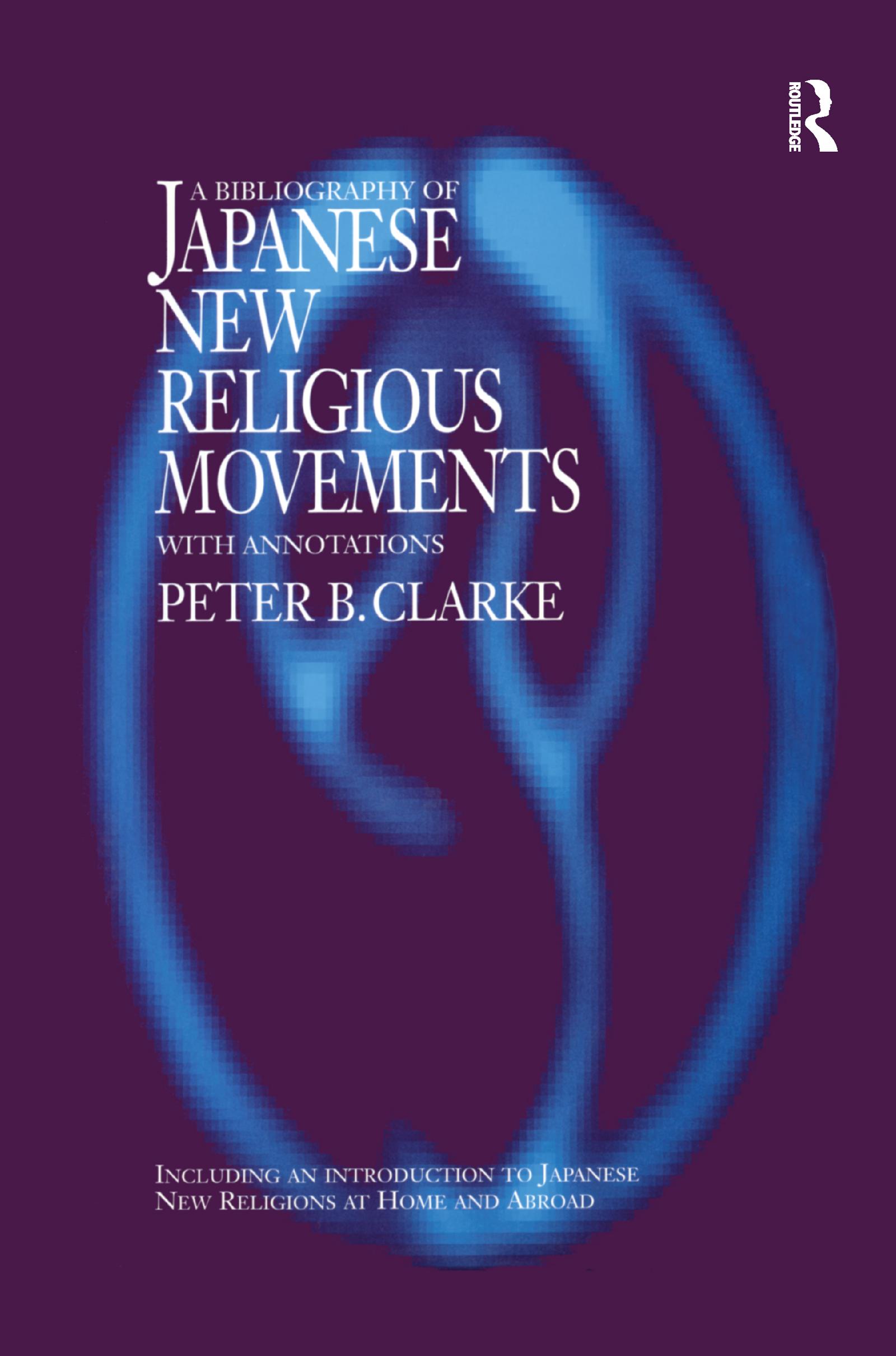 Clarke, P: Bibliography of Japanese New Religious Movements - Peter B Clarke (King's College, London and University of Oxford, UK)