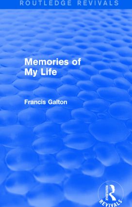 Galton, F: Memories of My Life - Francis Galton