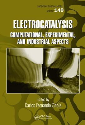 Electrocatalysis: Computational, Experimental, and Industria - Zinola, Carlos Fernando