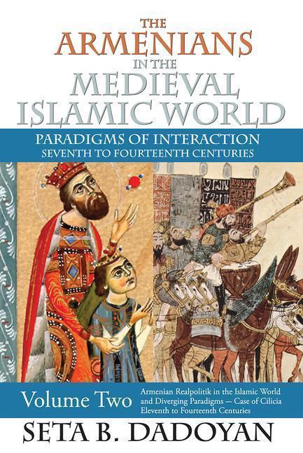 Dadoyan, S: The Armenians in the Medieval Islamic World - Seta B. Dadoyan