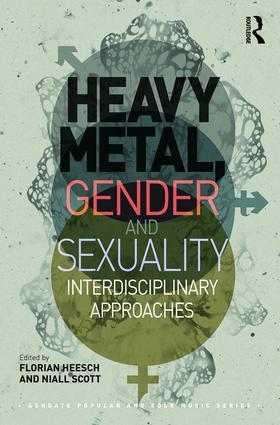 Heesch, D: Heavy Metal, Gender and Sexuality - Heesch, Dr. Florian|Scott, Niall