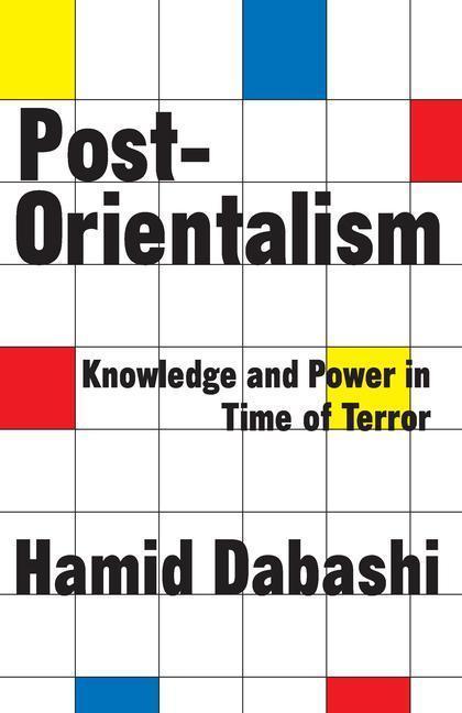 Dabashi, H: Post-Orientalism - Hamid Dabashi (Columbia University, USA)