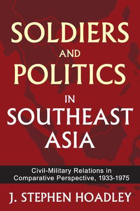 Hoadley, J: Soldiers and Politics in Southeast Asia - J. Stephen Hoadley