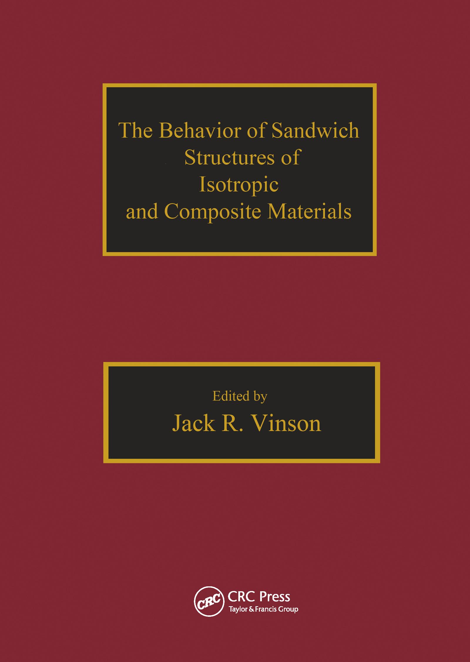 Vinson, J: The Behavior of Sandwich Structures of Isotropic - Jack R. Vinson (University of Delaware, Newark, USA)