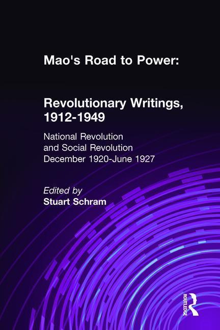 Mao, Z: Mao\\ s Road to Power: Revolutionary Writings, 1912-4 - Zedong Mao|Stuart Schram (Late Professor at SOAS, UK.)|Mao, Tse Tung