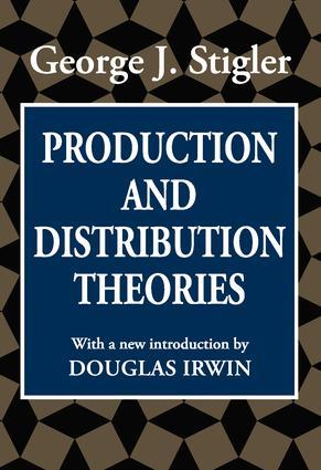 Stigler, G: Production and Distribution Theories - George J. Stigler