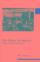 Heale, M: The Sixties in America - Heale, M. J.