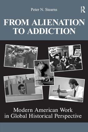 Stearns, P: From Alienation to Addiction - Peter N. Stearns (George Mason University)