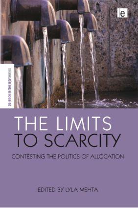 The Limits to Scarcity - Lyla Mehta (University of Sussex, England Institute of Development Studies, University of Sussex, UK)