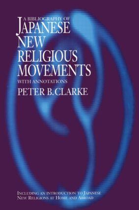 Bibliography of Japanese New Religious Movements - Peter B Clarke (King's College, London and University of Oxford, UK)