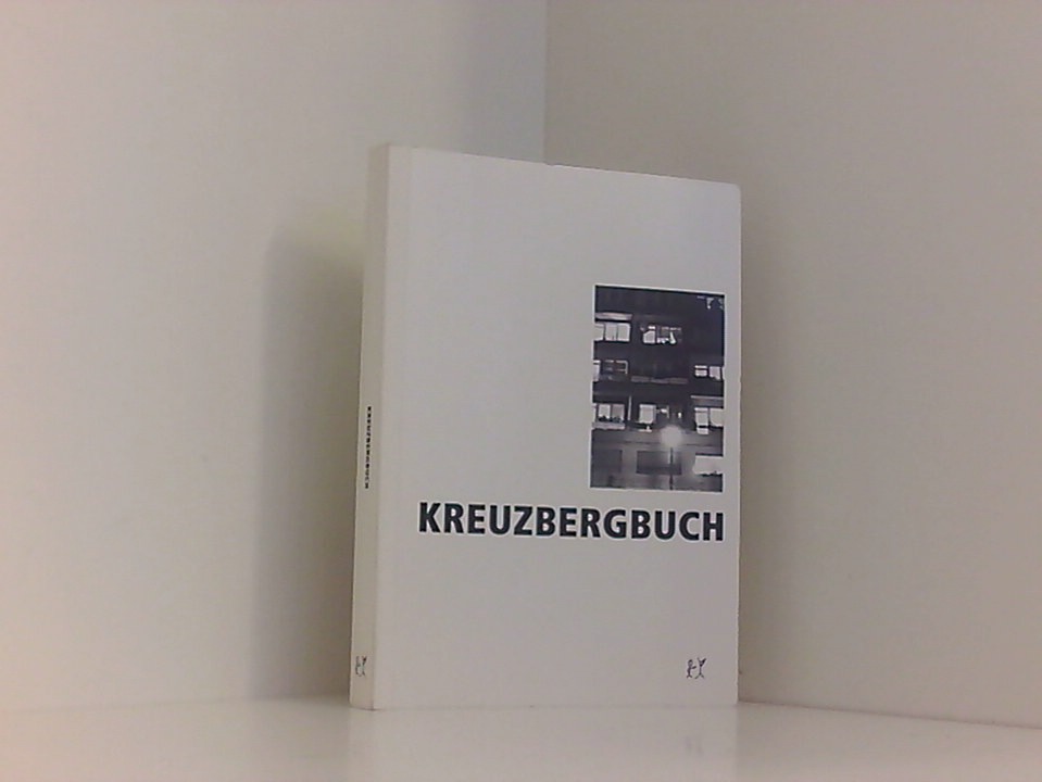 Kreuzbergbuch hrsg. von Jörg Sundermeier . - Diehl, Verena S, Werner Labisch und Jörg Sundermeier