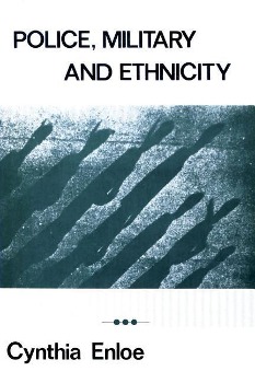 Police, Military and Ethnicity - Enloe, Cynthia H.