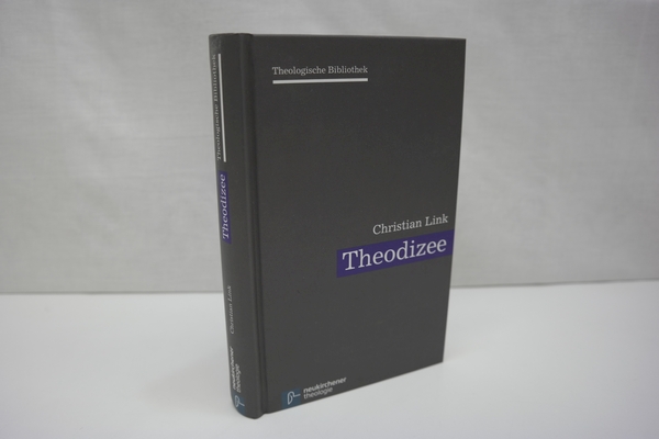 Theodizee: Gott zwischen Allmacht und Ohnmacht (= Theologische Bibliothek, Band III) - Link, Christian