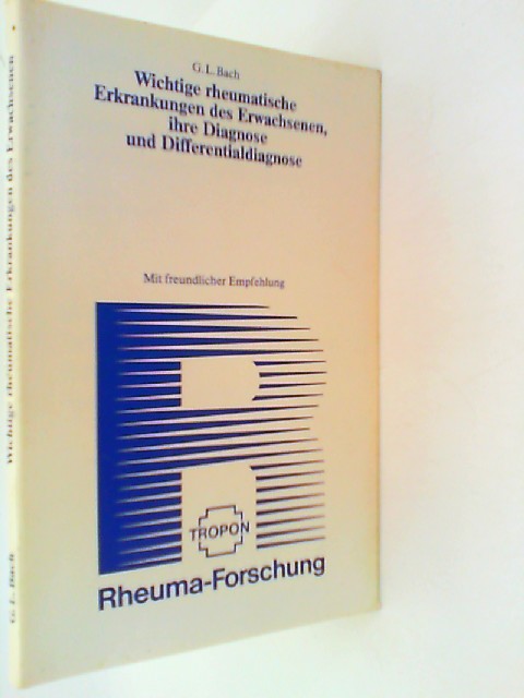 Wichtige rheumatische Erkrankungen des Erwachsenen, ihre Diagnose und Differentialdiagnose - Bach, G.L.