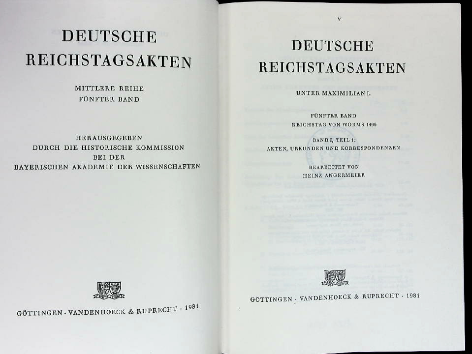 Deutsche Reichstagsakten unter Maximilian I. Fünfter Band. Reichstag von Worms 1495 ; Bd. 1. Akten, Urkunden und Korrespondenzen ; Teil 1. - Angermeier, Heinz