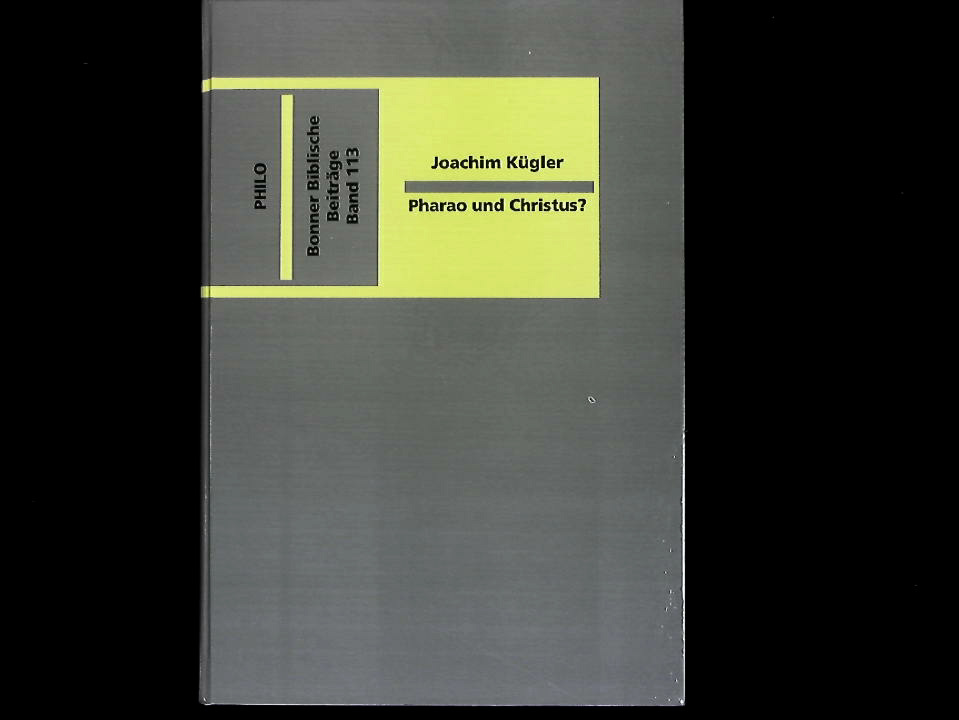 Pharao und Christus?. Eine religionsgeschichtliche Untersuchung zur Frage einer Verbindung zwischen altägyptischer Königstheologie und neutestamentlicher Christologie im Lukasevangelium. - Kügler, Joachim