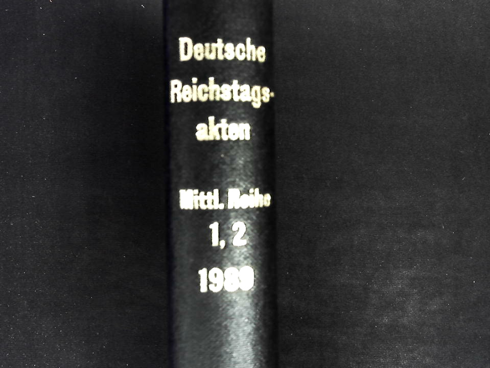 Deutsche Reichstagsakten unter Maximilian I. Erster Band, Reichstag zu Frankfurt 1486 ; Teil 2 - Angermeier, Heinz und Reinhard Seyboth