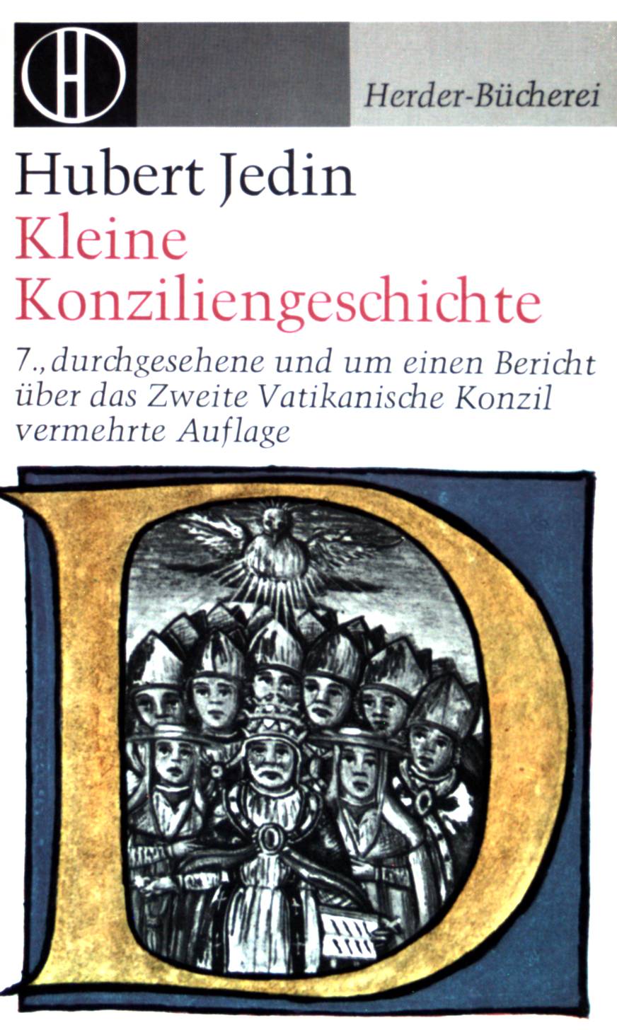 Kleine Konziliengeschichte: Mit einem Bericht über das zweite vatikanische Konzil. (NR: 51) - Jedin, Hubert