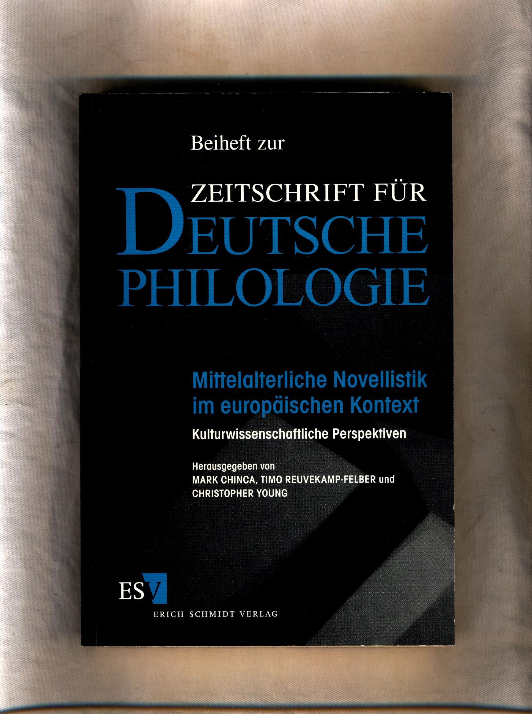 Zeitschrift für deutsche Philologie Mittelalterliche Novellistik im europäischen Kontext - Chinca, Mark, Timo Reuvekamp-Felber und Christopher Young