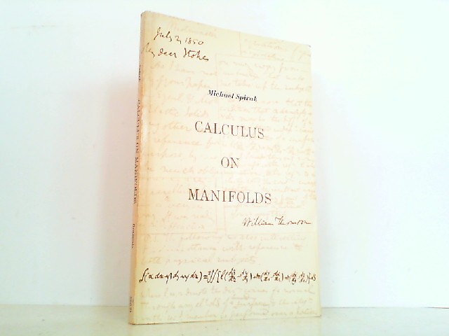 Calculus On Manifolds - A Modern Approach To Classical Theorems Of Advanced Calculus. Spivak, Michael: [ ] [Softcover]