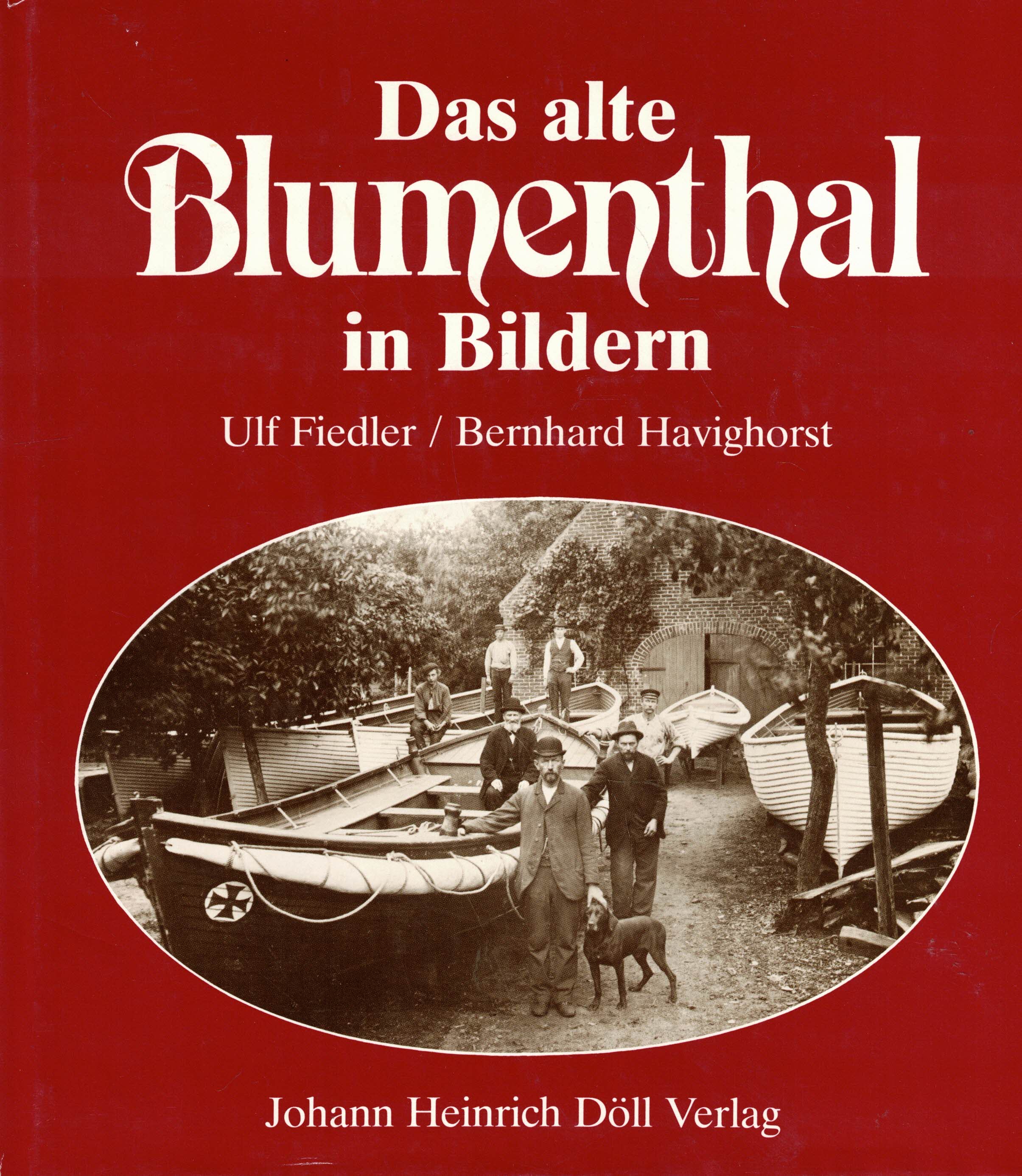 Das alte Blumenthal in Bildern - Fiedler, Ulf; Havighorst, Bernhard