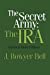 The Secret Army: The IRA - Bell, J. Bowyer