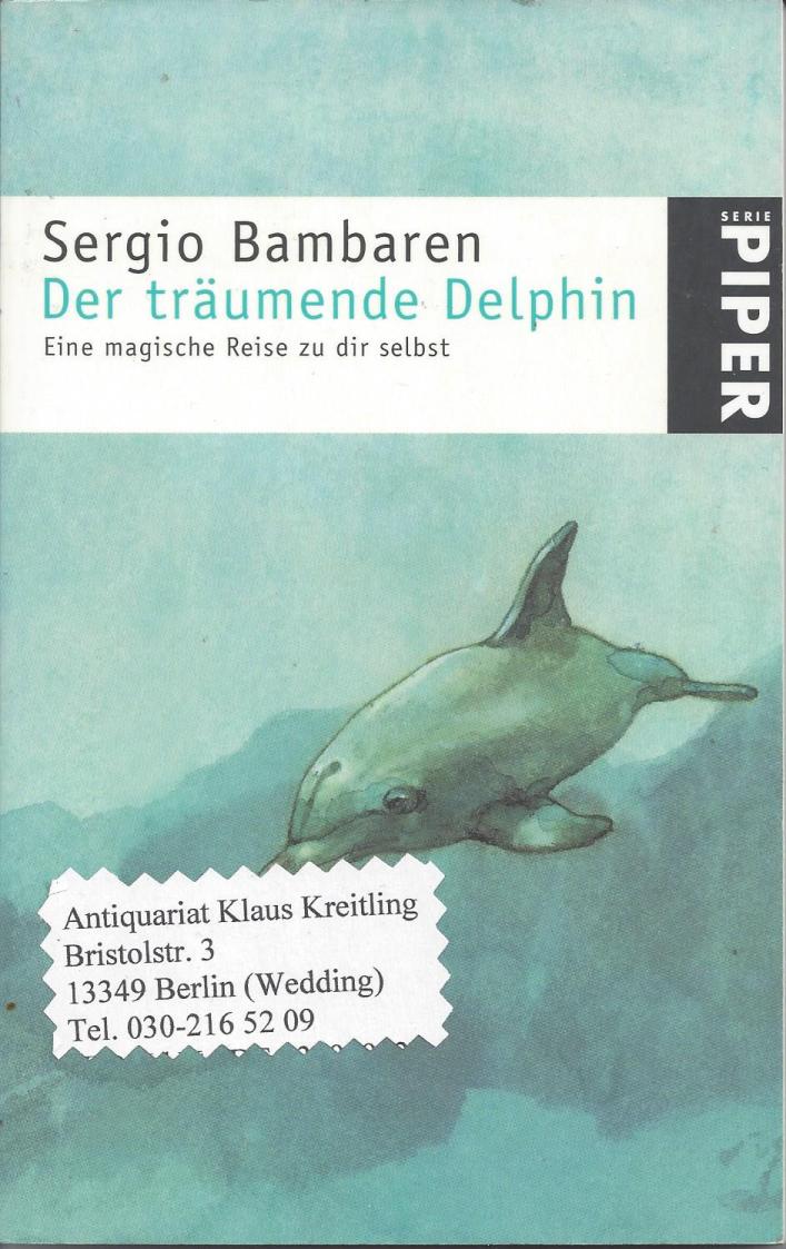 Der träumende Delphin. Eine magische Reise zu dir selbst. Aus dem Englischen von Sabine Schwenk. Mit 10 farbigen Illustrationen von Heinke Both - Bambaren, Segio