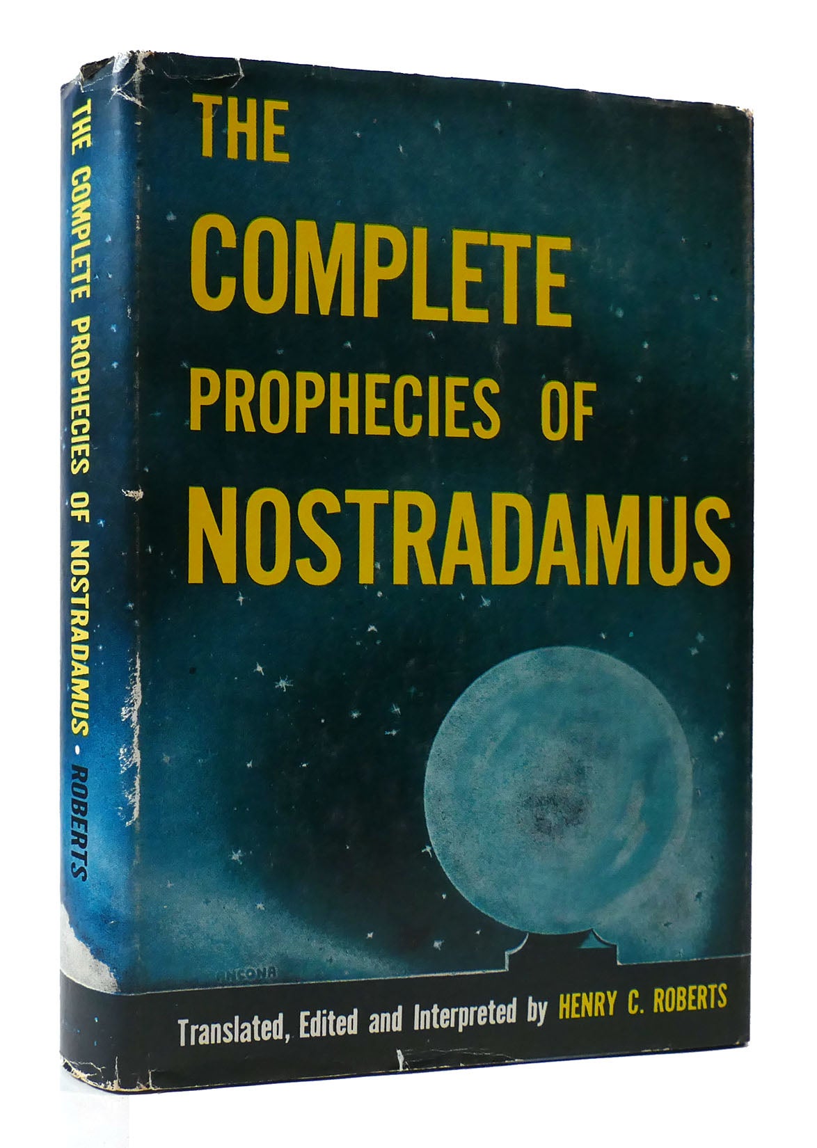 THE COMPLETE PROPHECIES OF NOSTRADAMUS by Nostradamus, Henry C. Roberts