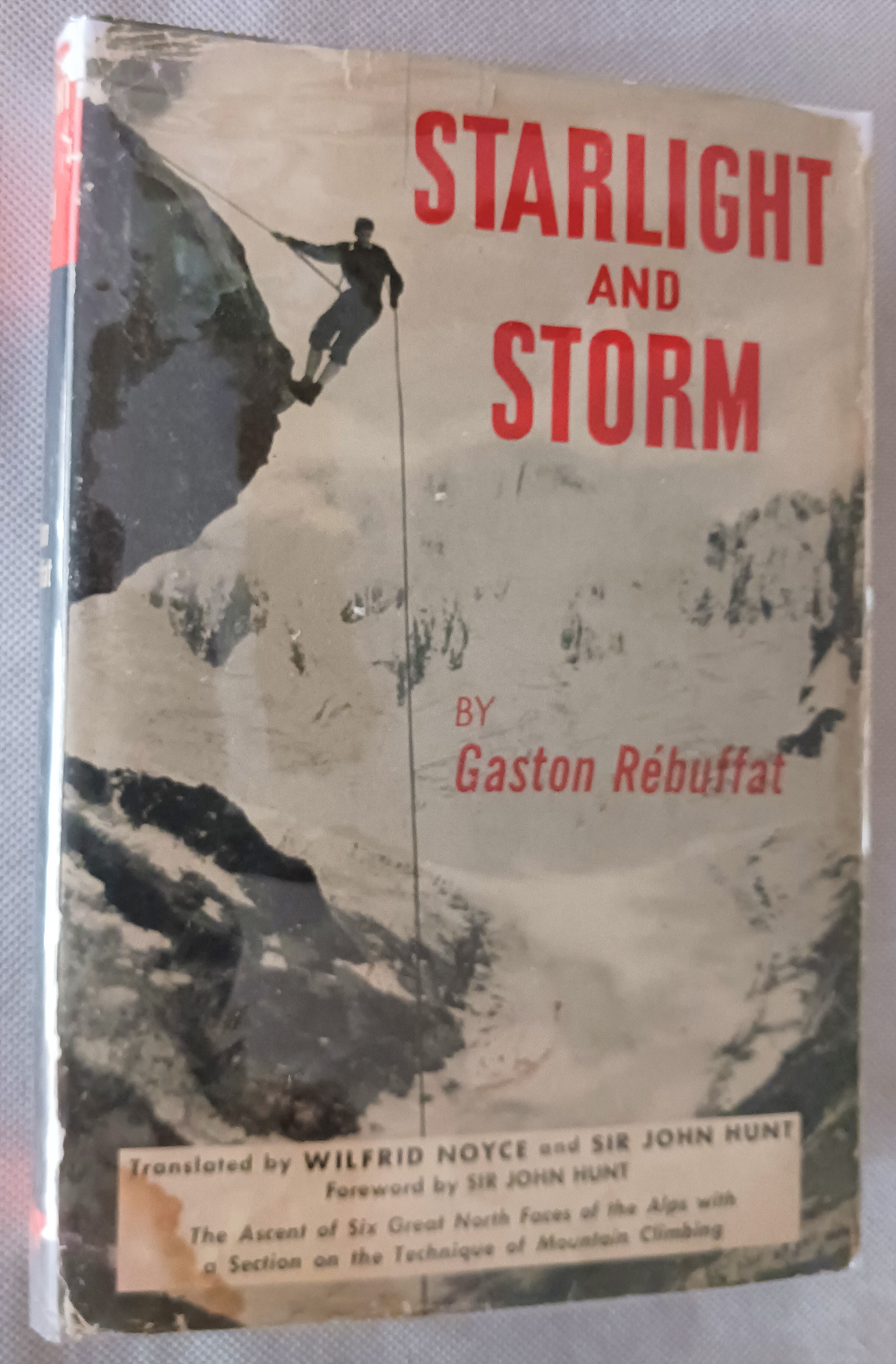 Starlight and Storm: The Ascent of Six Great North Faces of the Alps, with a Section on the Technique of Mountain Climbing Rébuffat, Gaston; Hunt, Si