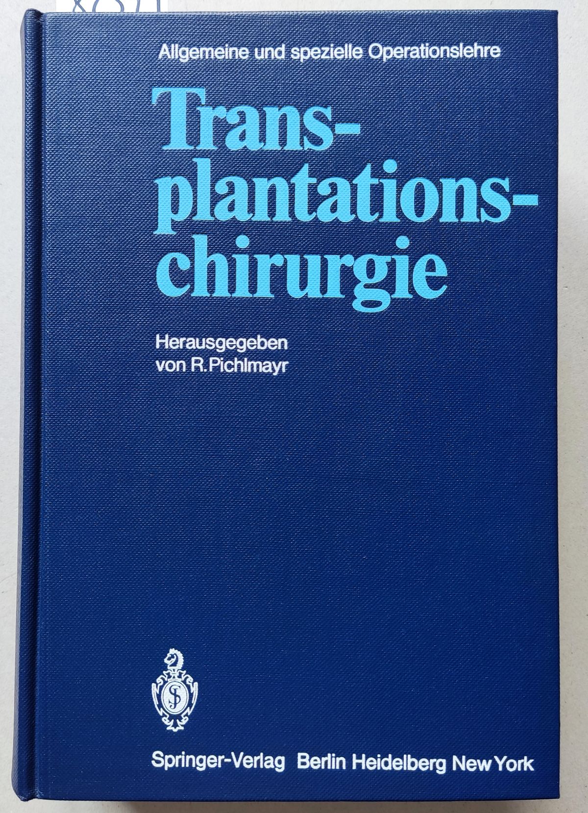 Transplantationschirurgie. = Allgemeine und spezielle Operationslehre . Band III. - Kirschner, Martin (Begründer); Zenker, R.; Heberer, G.; Pichlmayr, R.