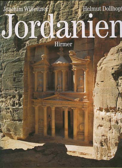 Jordanien. Text Joachim Willeitner. Aufnahmen Helmut Dollhopf - Willeitner, Joachim (Mitwirkender) und Helmut (Mitwirkender) Dollhopf