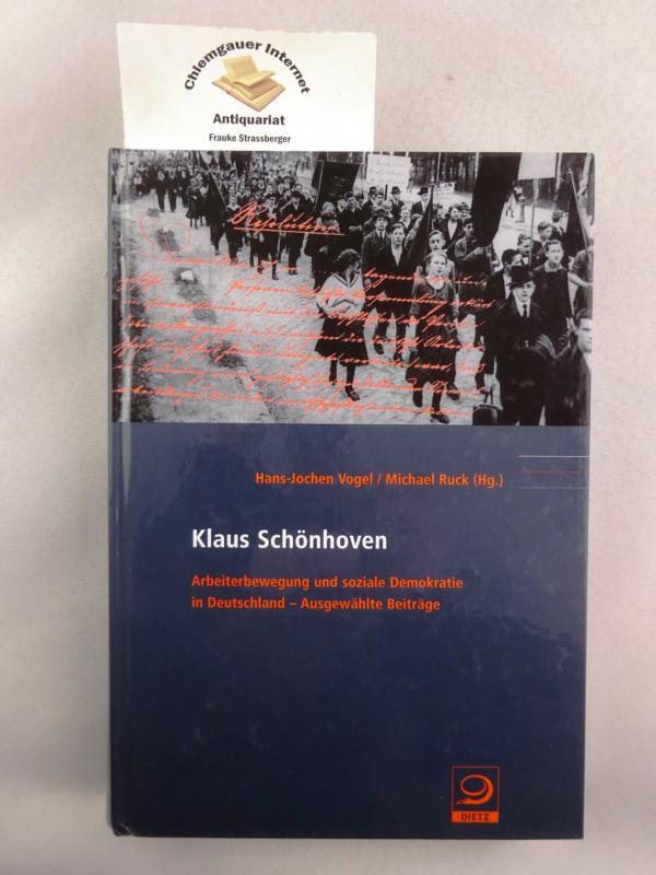 Arbeiterbewegung und soziale Demokratie in Deutschland : ausgewählte Beiträge. / Reihe Politik- und Gesellschaftsgeschichte ; Bd. 59 - Schönhoven, Klaus und Hans-Jochen Vogel