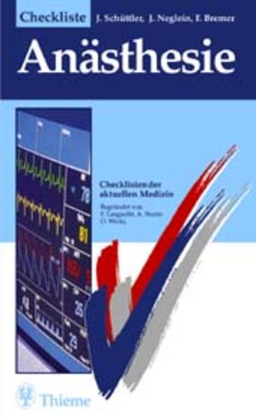 Checklisten der aktuellen Medizin, Checkliste Anästhesie - Schüttler, Jürgen, Judith Neglein und Frank Bremer