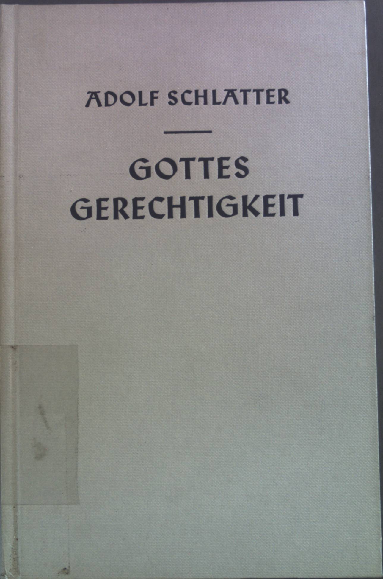 Gottes Gerechtigkeit : e. Kommentar zum Römerbrief. - Schlatter, Adolf