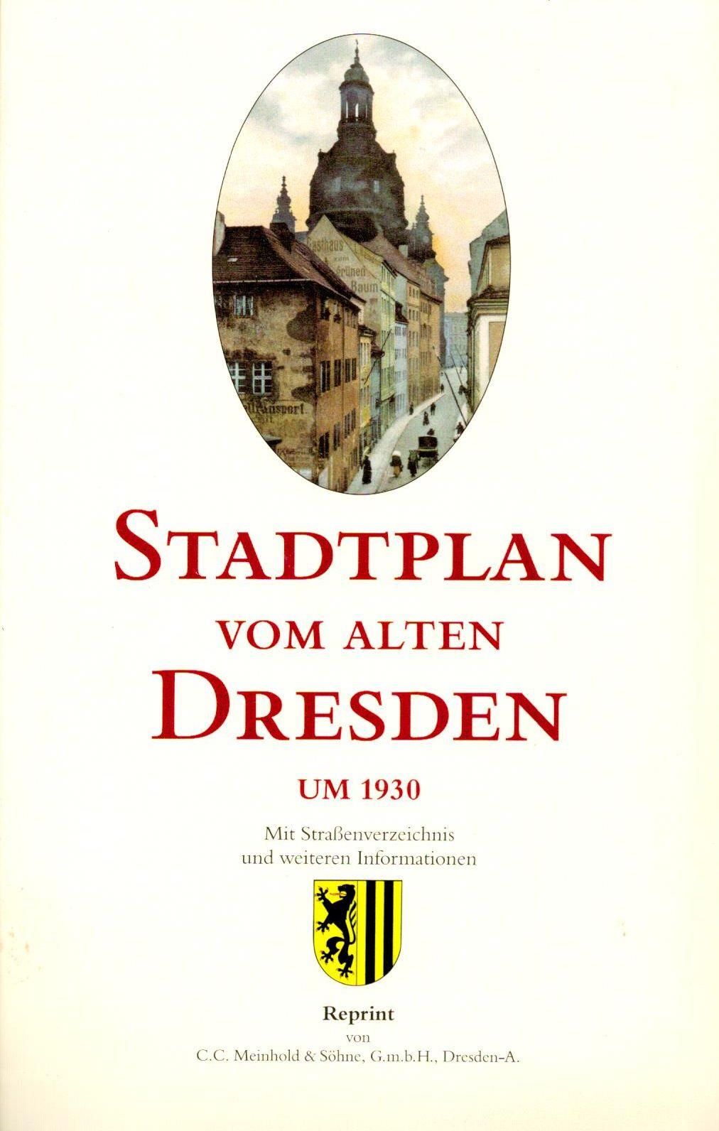 Stadtplan vom Alten Dresden um 1930;Reprint der Ausgabe um 1930 von C.C. Meinhold & Söhne, G.m.b.H., Dresden - Schmidt, Michael