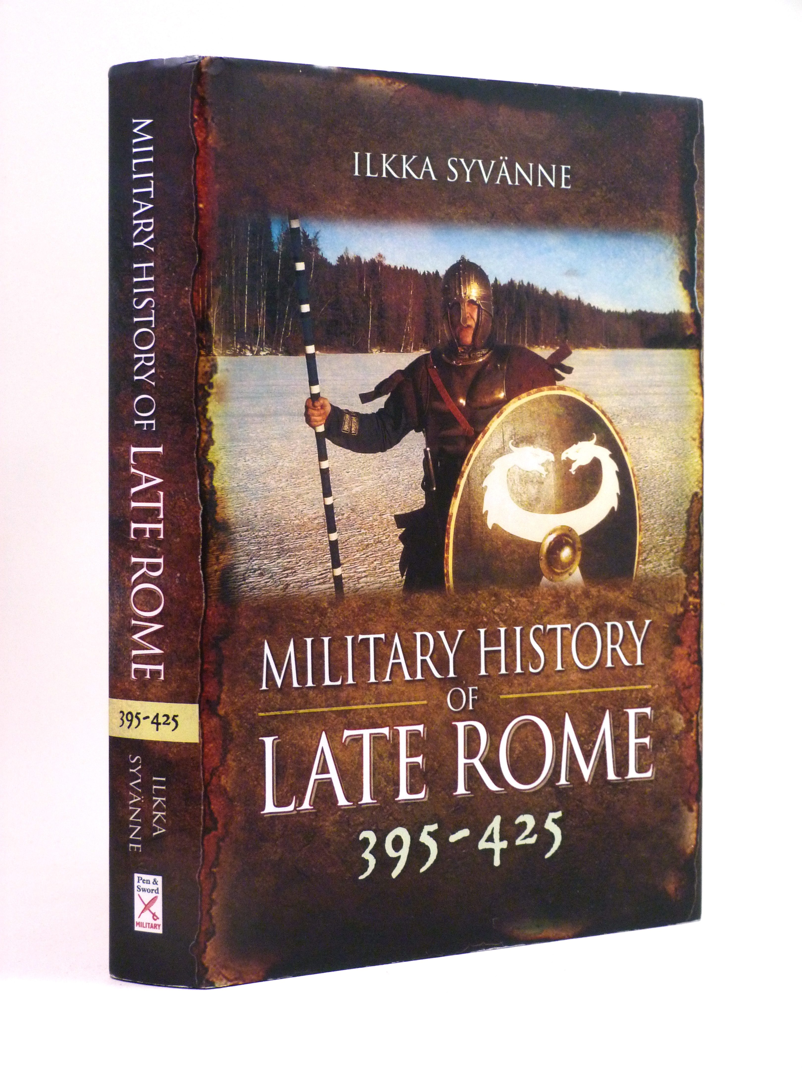 Military History of Late Rome 395-425 - Ilkka Syvanne