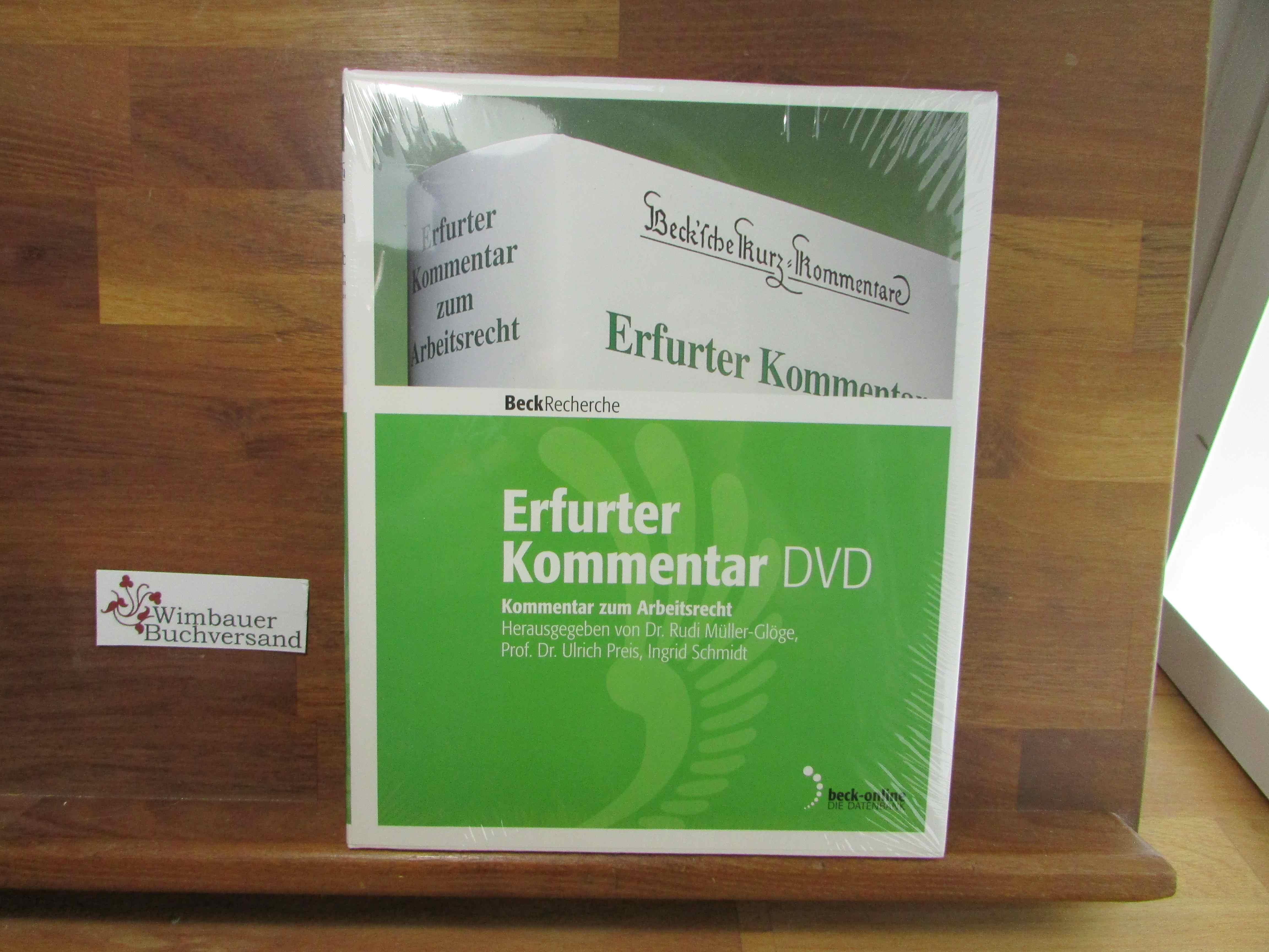 Erfurter Kommentar zum Arbeitsrecht : Rechtsstand: voraussichtlich 1. September 2010. CD-RomEdition DVD gegr. von Thomas Dieterich . Hrsg. Rudi Müller-Glöge . / Beck'sche Kurz-Kommentare ; Bd. 51 - Dieterich, Thomas (Begründer des Werks), Rudi (Herausgeber) Müller-Glöge und Hanau