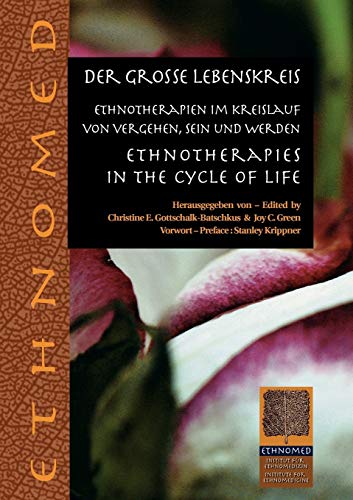 Der große Lebenskreis: Ethnotherapies in the Cycle of Life - Fading, Being and Becoming - Gottschalk, - Batschkus Christine