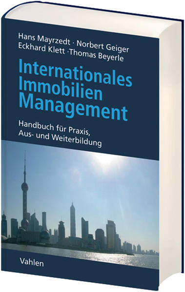 Internationales Immobilienmanagement: Handbuch für Praxis, Aus- und Weiterbildung - Mayrzedt, Hans, Norbert Geiger Eckhard Klett u. a.