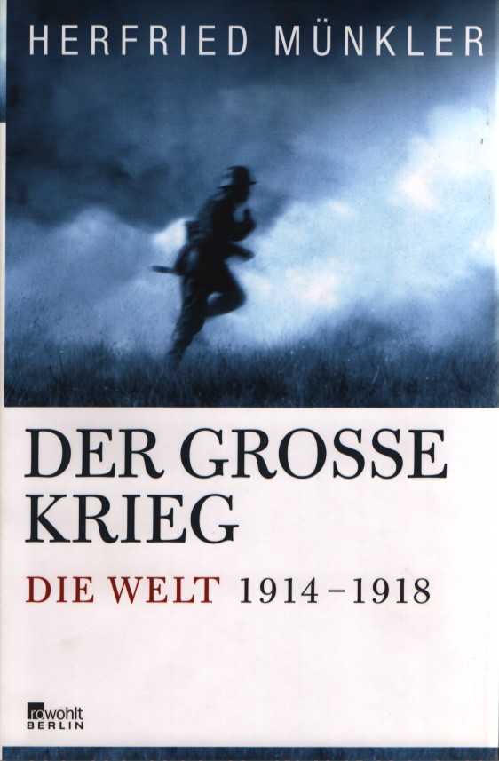 ( 1. Auflage ) Der Große Krieg: Die Welt 1914 bis 1918. - Herfried, Münkler