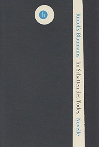 Im Schatten des Todes : Novelle. Rudolfs Blaumanis. Hrsg. von Rolf Füllmann - Blaumanis, Rudolfs und Rolf (Herausgeber) Füllmann