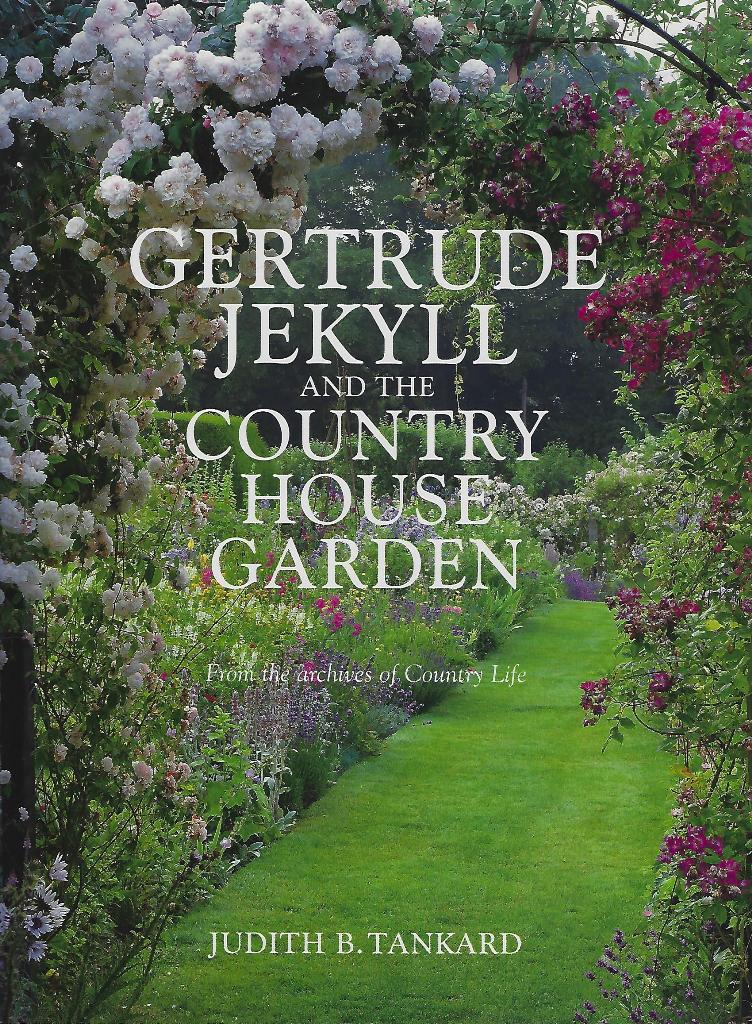 Gertrude Jekyll and the Country House Garden - Tankard, Judith B.