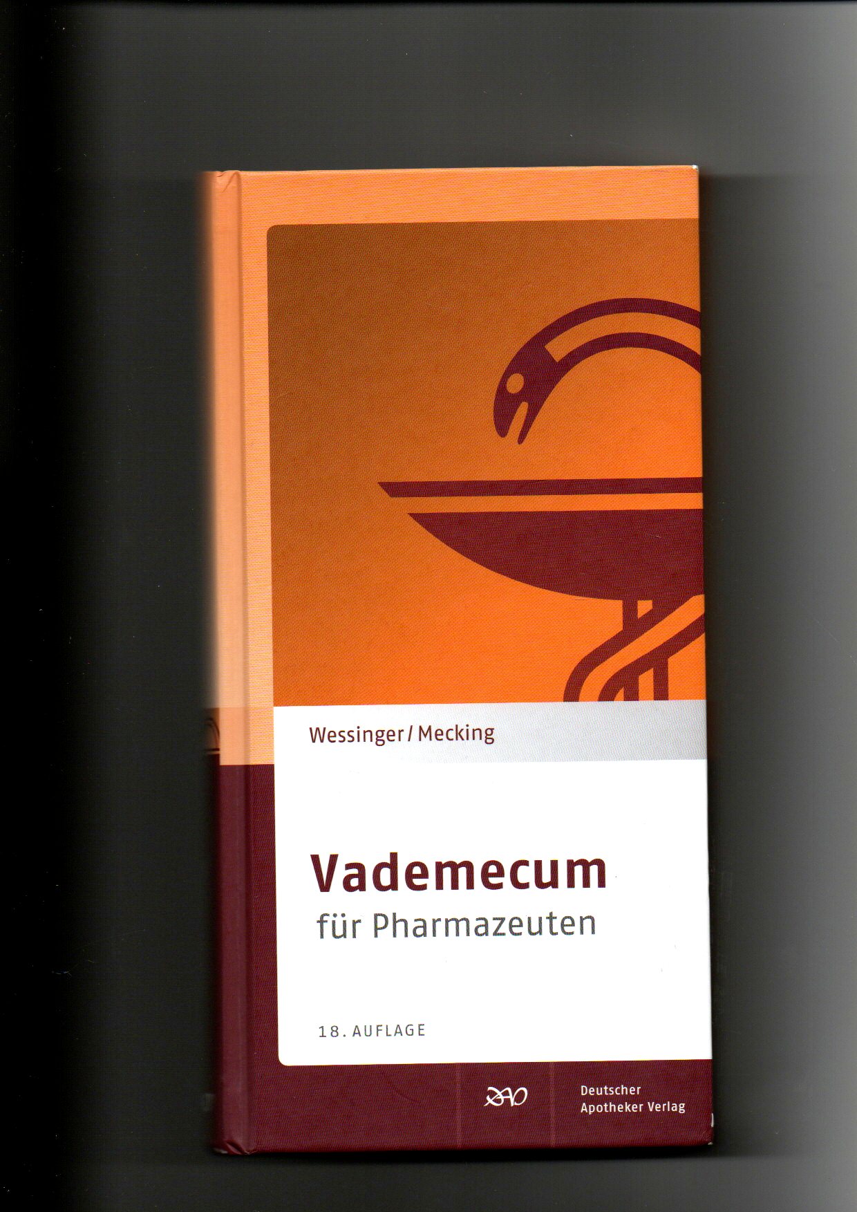 Wessinger, Mecking, Vademecum für Pharmazeuten / 18. Auflage - Wessinger, Sarah, Bettina Mecking und Rudolf (Begründer des Werks) Schmidt-Wetter