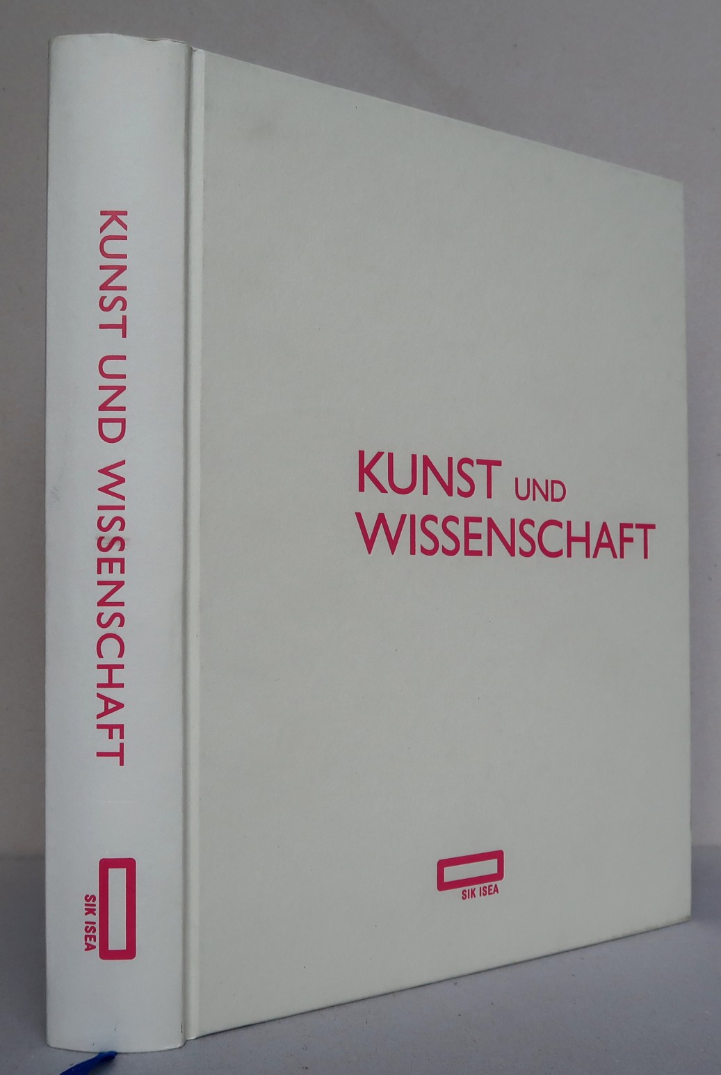 Kunst und Wissenschaft. Das Schweizerische Institut für Kunstwissenschaft (SIK-ISEA) 1951-2010 - Albrecht, Juerg - Heusser, Hans-Jörg - Hobi, Urs - Krähenbühl, Regula - Ruff, Sandra