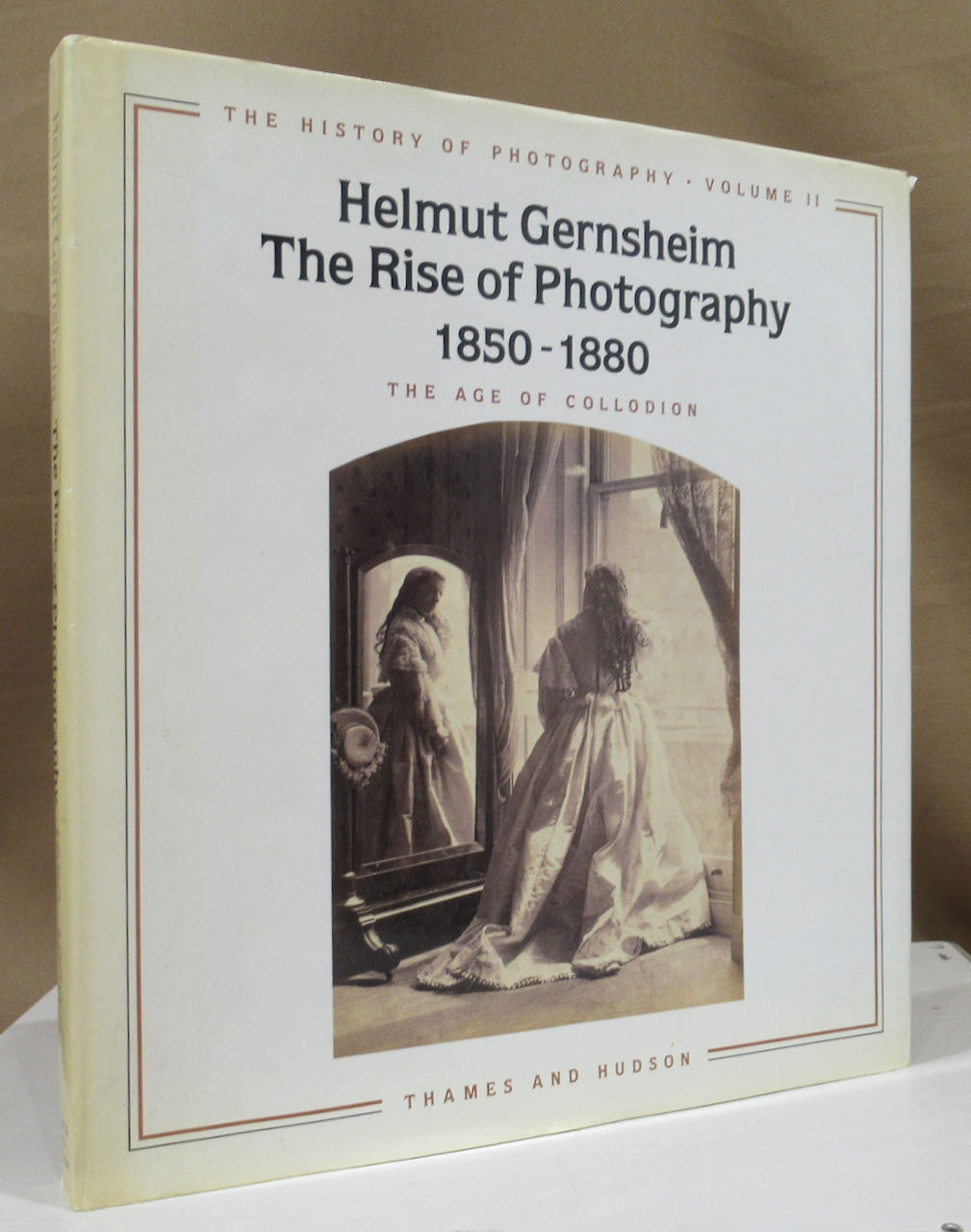 The rise of photography 1850 - 1880. The age of collodion. - Gernsheim, Helmut.