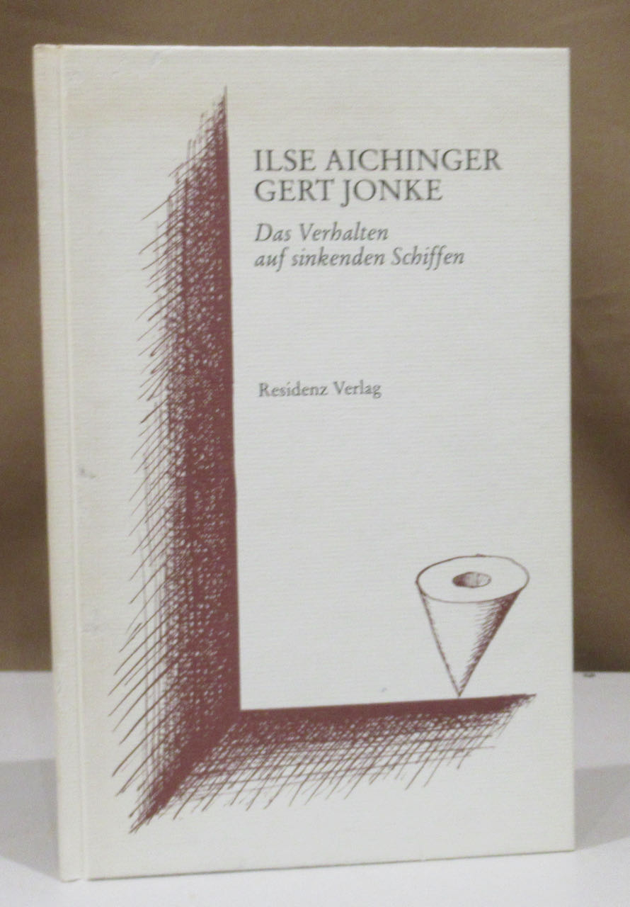 Das Verhalten auf sinkenden Schiffen. Reden zum Erich-Fried-Preis 1997. - Aichinger, Ilse und Gert Jonke.