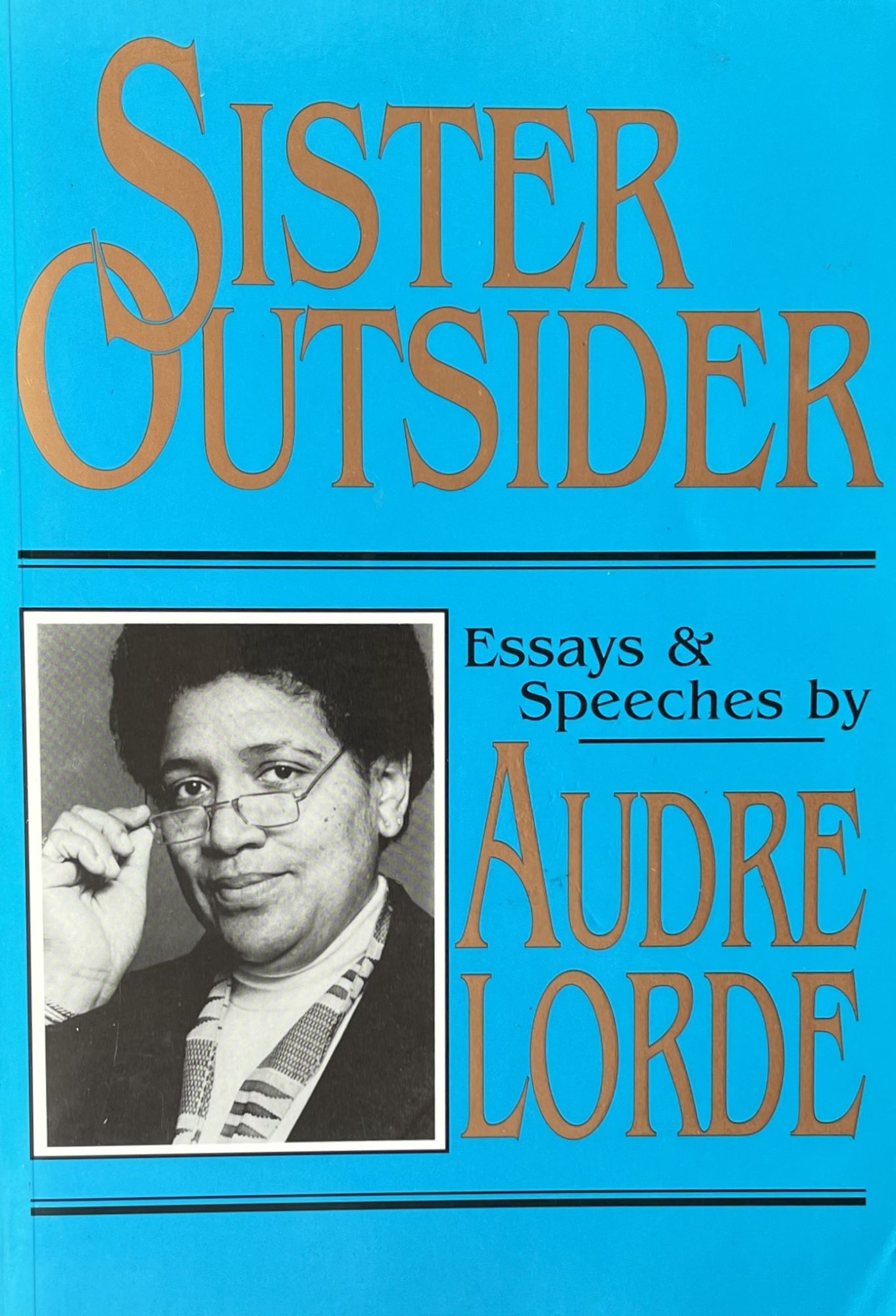 Sister Outsider: Essays and Speeches [Crossing Press Feminist Series] - Geraldine Audre Lorde